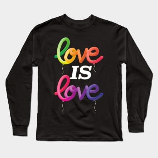 Love is Love Gay Pride Rainbow Balloon Art Long Sleeve T-Shirt